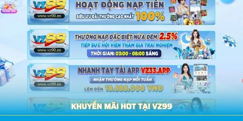 Khuyến mãi hot tại VZ99 Khuyến mãi hot tại VZ99